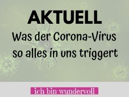 Webinar: AKTUELL - Was der Corona-Virus so alles antriggert