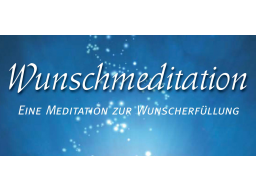 Webinar: Gemeinsam wünschen - Wunschmeditation