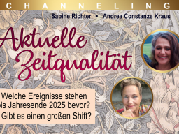 CHANNELING: Zeitqualität bis Ende '25