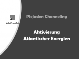 Webinar: Aktivierung Atlantischer Energien - Plejaden Channeling