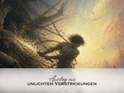 Ausstieg aus unlichten Verstrickungen