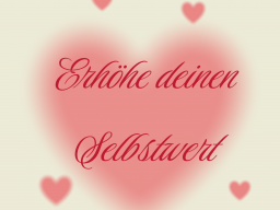 Erkenne deinen Selbstwert