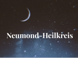 ♡ Neumond-Heilkreis ♡