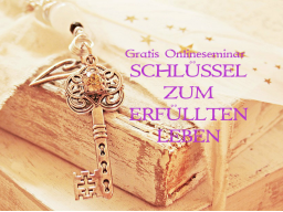 Webinar: SCHLÜSSEL ZUM ERFÜLLTEN LEBEN