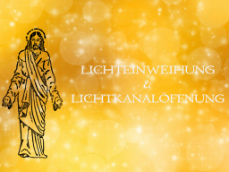Webinar: LICHTEINWEIHUNG & LICHTKANALÖFFNUNG