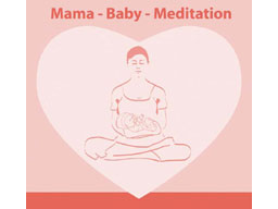 Webinar: Mama-Baby-Meditation - für Schwangere und Mamas mit Baby
