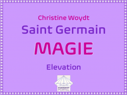 Webinar: Saint Germain: Elevation Magie