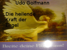Webinar: Engeltherapie ® zur Blockadenauflösung und Schutz © Udo Golfmann