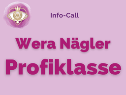 Info-Call: Wera Nägler Profiklasse 2026 (kostenfrei)