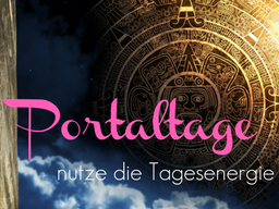 Webinar: Portal Tage intensiver Energie - Anregung zur Innenschau Buchen mit Karina und Christina