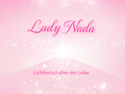 Webinar: ♥♡ Lady Nada live Channeling mit Persönlich gechannelter Botschaft: "Hüterin des Bandes reinster Liebe." ♡♥