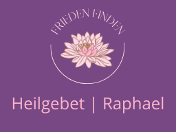 Webinar: Heil-Gebet | Erzengel Raphael