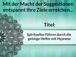 Webinar: Spirituelles Führen durch die geistige Helfer mit Hypnose