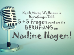 Webinar: Heidi Marie Wellmann´s Berufungs-Talk mit Nadine Hagen