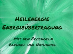 Webinar: Heilenergie Energieübertragung mit Erzengel Raphael und Nathaniel