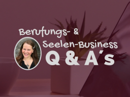 Webinar: Let´s talk about Berufung & Seelen-Business!