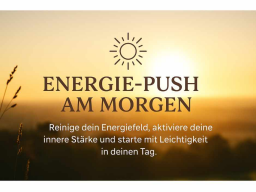 Energie-Push am Morgen  Dein tägliches Ritual für Klarheit, Kraft & Fokus