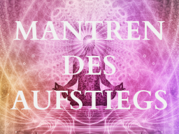 Webinar: AUFSTIEGSMANTREN- Trainer: Saint von Lux