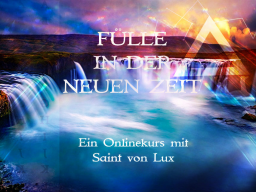 Webinar: Fülle in der neuen Zeit HUMOR,ELITE & WELTENDIENST