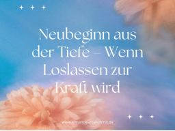 Was wenn alles ganz einfach ist - Eine Reise aus der Stagnation zurück ins Fließen