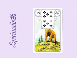 Webinar: ૐ 15 DER BÄR ૐ Themenreihe: Meine spirituelle Reise durch das Lenormand- Karten-Deck!