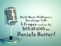 Webinar: Heidi Marie Wellmann´s Berufungs-Talk mit Daniela Hutter!