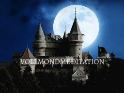 Webinar: VOLLMONDMEDITATION August 2017