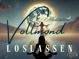 LASS LOS Transformation Spezial zum Vollmond