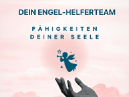 Dein Engel-Helferteam  Spirituelle Begleitung für dein Leben