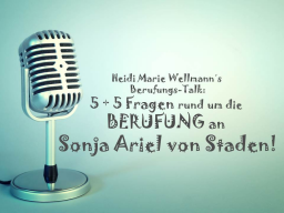 Webinar: Heidi Marie Wellmann´s Berufungs-Talk mit Sonja Ariel von Staden!
