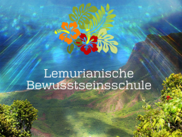 Webinar: Lemurianische Bewusstseinsschule "VERTRAUENSCHAKRA"