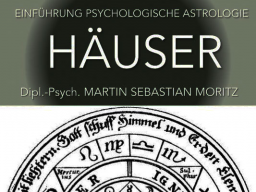 Webinar: Psychologische Astrologie zum Kennenlernen: Die Häuser