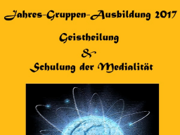 Webinar: Info-Veranstaltung: Geistheilung & Schulung der Medialität - Kompakt-Jahresgruppen-Ausbildung 2017 - kostenfrei