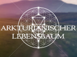 Webinar: ARKTURIANISCHER LEBENSBAUM 2