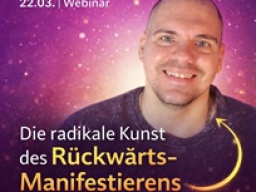 Die radikale Kunst des Rückwärts-Manifestierens