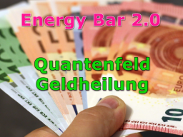 Webinar: Energy Bar 2.0 - Quantenfeld Geldheilung II