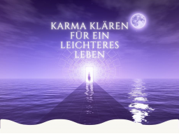 Karma klären für ein leichteres Leben