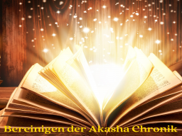 Webinar: Bereinigen der Akasha Chronik - Thema Beziehungen