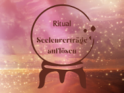 Ritual - Seelenverträge auflösen