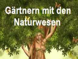 Webinar: Gärtnern mit den Naturwesen