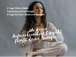 Energie neu ausrichten: Fokussiere deine Kraft in nur 3 Tagen