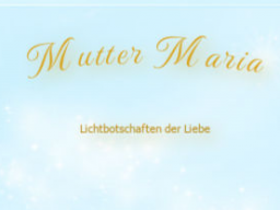 Webinar: ♥♡ Mutter Maria live Channeling mit persönlicher Botschaft: "Wahre Liebe und reinste Freude sein."♡♥