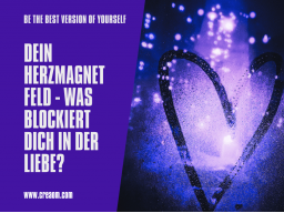 Webinar: 1:1 Coaching - DEIN HERZMAGNETFELD - WAS BLOCKIERT DICH IN DER LIEBE?
