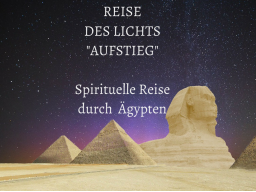 Webinar: Vortrag & Reisebesprechung REISE DES LICHTS "AUFSTIEG"- Trainer: Saint von Lux