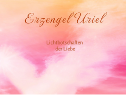 Webinar: ♥♡ Erzengel Uriel live Channeling mit Persönlich gechannelter Botschaft: "Wärmende Heiterkeit empfangen." ♡♥