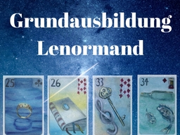 Webinar: Grundausbildung Lenormand, 6 Zeitstunden, aufgeteilt in 4 x 90 Minuten