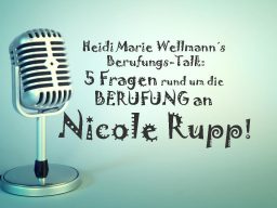 Webinar: Heidi Marie Wellmann´s Berufungs-Talk mit Nicole Rupp!