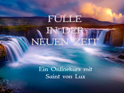 Webinar: Fülle in der neuen Zeit LANGLEBIGKEIT, RUHM & GENIALITÄT