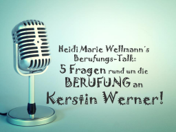Webinar: Heidi Marie Wellmann´s Berufungs-Talk mit Kerstin Werner!