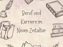 Webinar: Beruf und Karriere im Neuen Zeitalter - Ritual und Anleitung